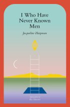 Free Download: I Who Have Never Known Men by Jacqueline Harpman