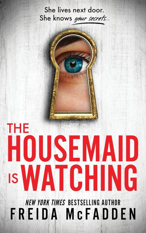 Free Download: The Housemaid is Watching (The Housemaid #3) by Freida McFadden