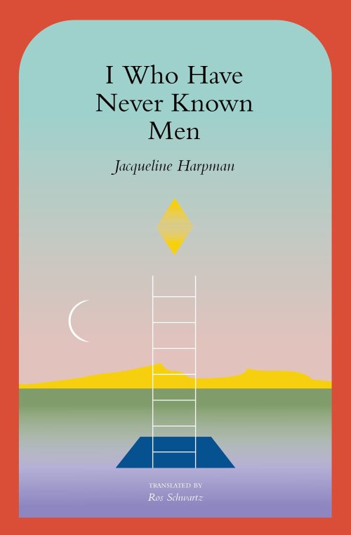 Free Download: I Who Have Never Known Men by Jacqueline Harpman