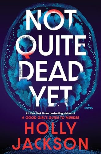 Free Download: Not Quite Dead Yet by Holly Jackson