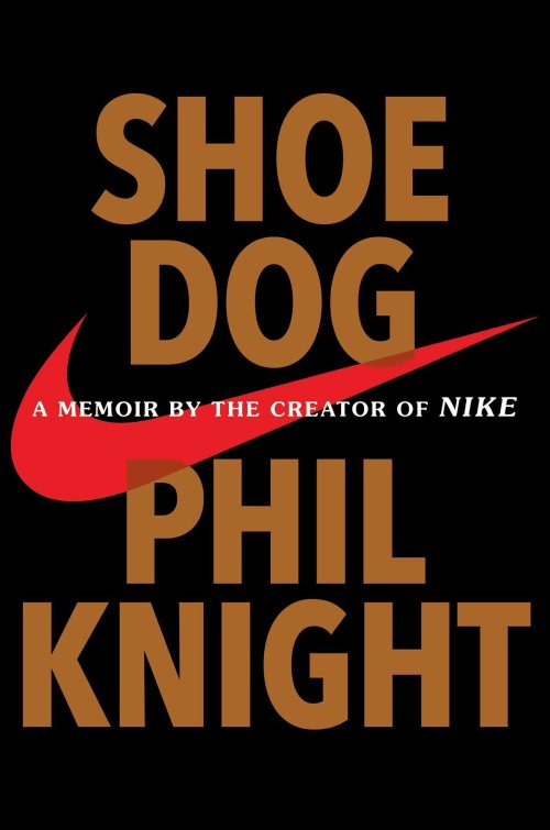 Free Download: Shoe Dog: A Memoir by the Creator of Nike by Phil Knight