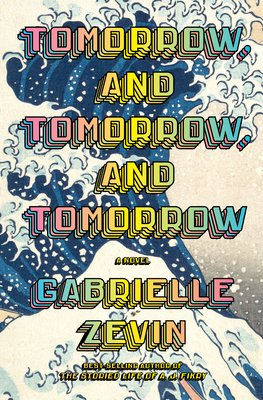 Free Download: Tomorrow, and Tomorrow, and Tomorrow by Gabrielle Zevin