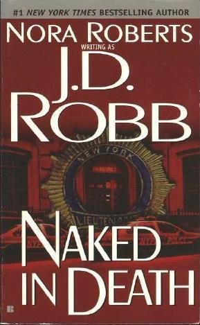 Free Download: Naked in Death (In Death #1) by J.D. Robb