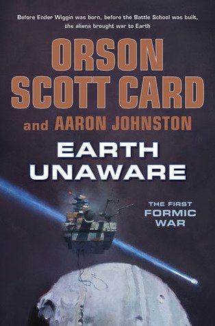 Free Download: Earth Unaware (The First Formic War #1) by Orson Scott Card