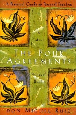 Free Download: The Four Agreements: A Practical Guide to Personal Freedom by Miguel Ruiz
