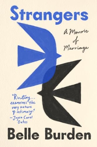 Free Download: Strangers: A Memoir of Marriage by Belle Burden